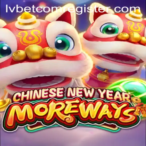 Experience the Excitement of CHINESENEWYEARMOREWAYS at Lvbet
